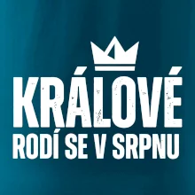 Jednoduchý nápis - Králové se rodí v srpnu