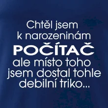 Chtěl jsem dostat k narozeninám počítač