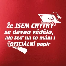 Že jsem chytrý se dávno vědělo