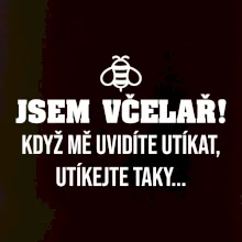 Jsem včelař, utíkejte taky Jsem včelař, utíkejte taky