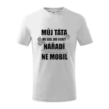 Můj táta mi dal do ruky nářadí