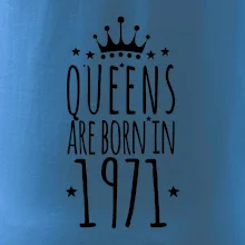 Queens are born in 1971
