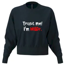 Trust me I´m  MUDr. / Věř mi jsem MUDR.