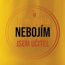 Barevný nápis Já se pekla nebojím, jsem učitel