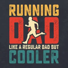 Running dad like a regular dad but cooler