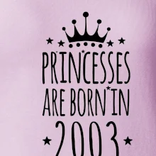 Princesses are born in 2003 Princesses are born in 2003