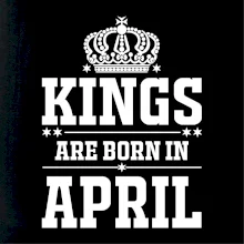 Kings are born in April