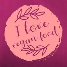 I love vegan food