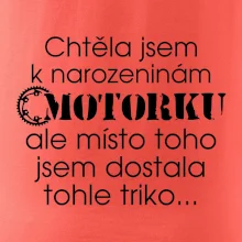 Chtěla jsem dostat motorku - narozeniny