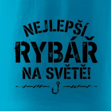 NEJLEPŠÍ RYBÁŘ NA SVĚTĚ!