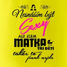 Nesnáším být sexy matka 3 dětí