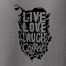 Live love laugh coffee