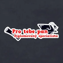 Pro tebe pan Diplomovaný specialista Pro tebe pan Diplomovaný specialista