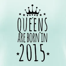 Queens are born in 2015