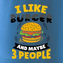 I like burger and maybe 3 people