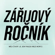 Zářijový ročník. Můj život je jen pauza mezi kopci.