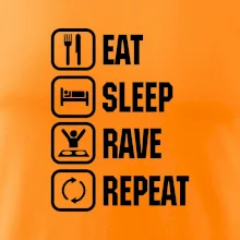 Eat sleep rave repeat Eat sleep rave repeat