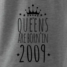 Queens are born in 2009