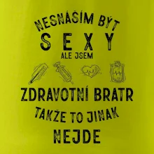 Nesnáším být sexy zdravotní bratr