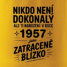 Nikdo není dokonalý ale ti narození v roce 1957 jsou zatraceně blízko