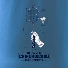 Badminton chirurgická přesnost