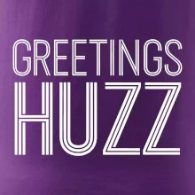 Greetings HUZZ