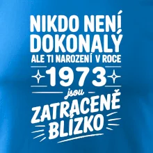 Nikdo není dokonalý ale ti narození v roce 1973 jsou zatraceně blízko