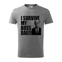 I survive my boss daily