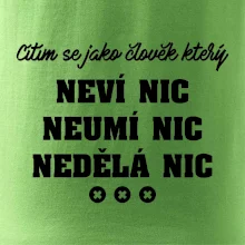 Jsem člověk který neví nic neumí nic nedělá nic