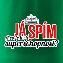Já spím - tvoje superschopnost? rovný nápis Já spím - tvoje superschopnost? rovný nápis