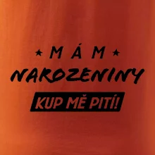 Mám narozeniny kup mě pití