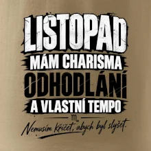 Listopad charisma odhodlání a vlastní tempo