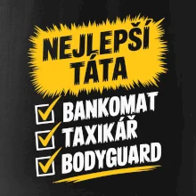 Nejlepší táta - bankomat taxikář bodyguard