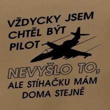 Chtěl jsem být pilot stíhačku mám doma