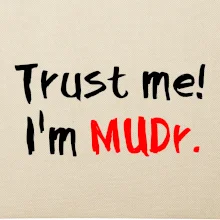 Trust me I´m  MUDr. / Věř mi jsem MUDR.