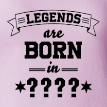 Legends are born in vlastní ročník