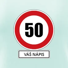 Dopravní značka - rychlost 50 - váš nápis