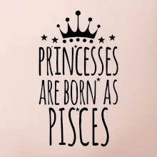Princesses are born as Pisces - Ryby