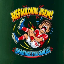 Nefauloval jsem gravitace byla silnější
