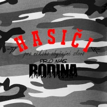 Hasiči, pro někoho obyčejné slovo, pro nás rodina