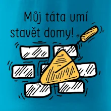 Máj táta umí stavět domy