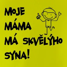 Moje máma má skvělýho syna Moje máma má skvělýho syna