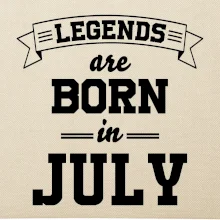 Legends are born in July