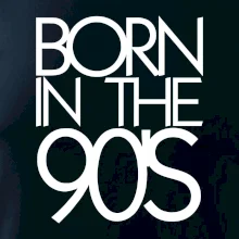 Born In The 90's