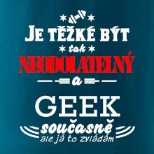 Je těžké být neodolatelný geek