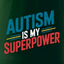 Šikmý nápis Autism is my superpower