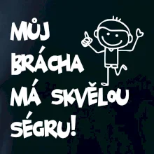 Můj brácha má skvělou ségru