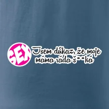 jsem důkaz toho, že moje máma ráda šuká