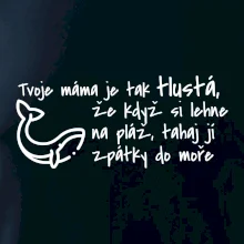 Tvoje mama je tak tlustá - moře