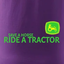 Save horse, ride tractor